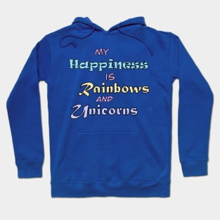 My Happiness is Rainbows and Unicorns Hoodie